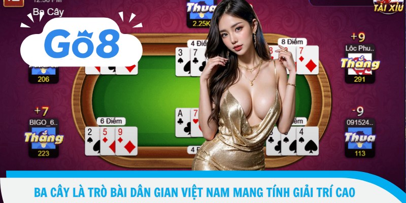 Ba cây là trò bài dân gian Việt Nam mang tính giải trí cao