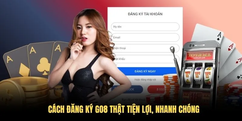 Cách Đăng Ký GO8 Thật Tiện Lợi, Nhanh Chóng Trong 2025