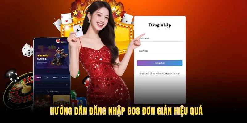Hướng Dẫn Đăng Nhập GO8 Đơn Giản Hiệu Quả Cho Tân Thủ 2025