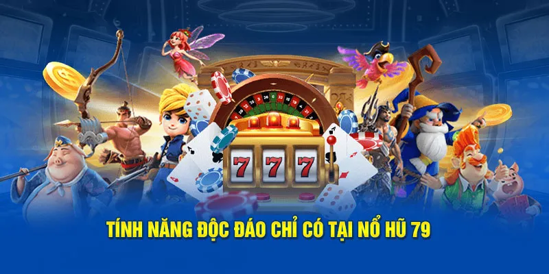 Nổ Hũ 79 - Khám Phá Thiên Đường Giải Trí Đỉnh Cao Nhất 2026 4 Nổ hũ 79 sở hữu tốc độ vận hành nhanh chóng